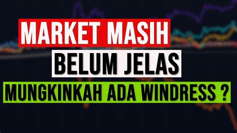 Market Masih Lanjut Belum Jelas Apakah Mungkin Ada Window Dressing