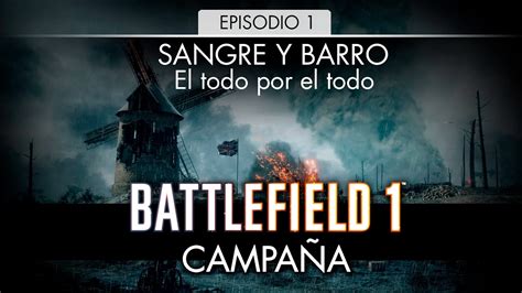 Battlefield Campa A Barro Y Sangre El Todo Por El Todo