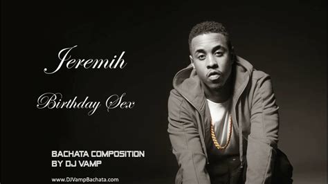 Jeremih Birthday Sex Bachata Remix By Dj Vamp Youtube