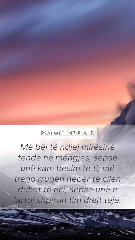 Psalmet 143 8 ALB Mobile Phone Wallpaper Më bëj të ndjej mirësinë