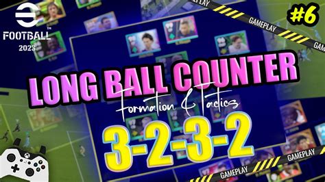 EFootball 2023 Long Ball Counter Formation Tactics Building