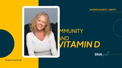 Immunity And Vitamin D Dnapal Nutrition Nitty Gritty Youtube