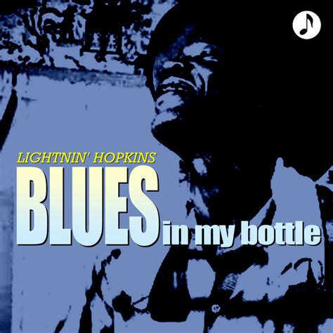 Blues In My Bottle Compilation By Lightnin Hopkins Spotify