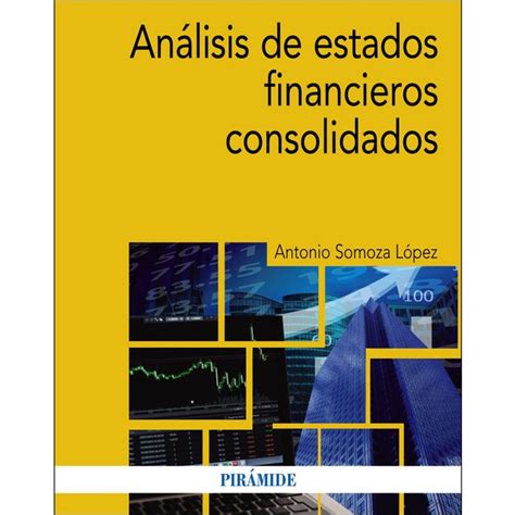 Análisis De Estados Financieros Consolidados Tapa Blanda · Contabilidad Y Balances · El Corte