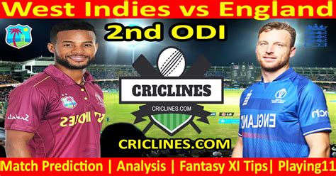 Today Match Prediction Wi Vs Eng Nd Odi Dream Who Will Win Today