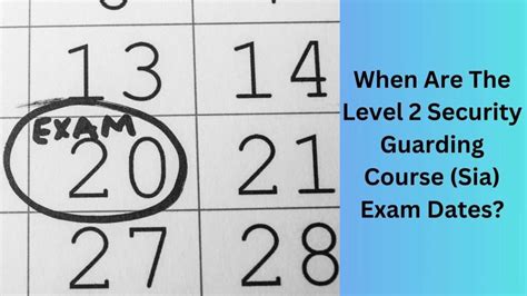 When Are The Level Security Guarding Course Sia Exam Dates Sia