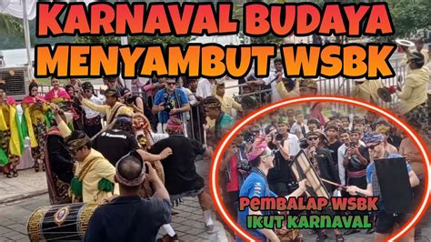 Pembalap Wsbk Ikut Karnaval Budaya Di Kawasan Pantai Mandalika Youtube