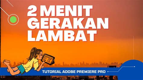 Cara Edit Video Efek Gerakan Lambat Dan Tidak Patah Patah Di Adobe