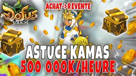 Nouvelle Astuce Kamas Achat Revente Kamas Heure Dofus Touch