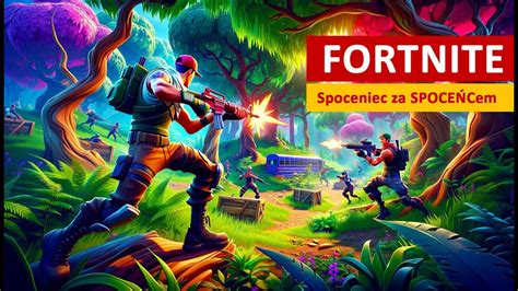 Forntite Ale Mnie Za Atwi Spocency Fortnite Gameplay Polska