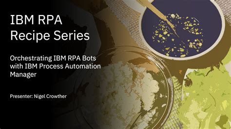 Ibm Rpa Recipes Automating Bots With Ibm Process Automation Manager