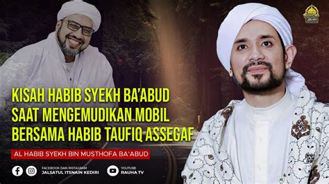 Kisah Al Habib Syekh Ba Abud Ketika 1 Mobil Dengan Al Habib Taufiq