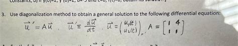 Solved Use Diagonalization Method To Obtain A General