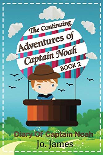 The Continuing Adventures Of Captain Noah Diary Of Captain Noah By