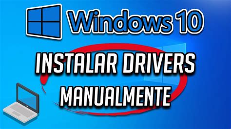 Instalar Drivers Manualmente Windows 10 [tutorial] Youtube