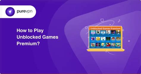 How To Play Unblocked Games Premium In The UK