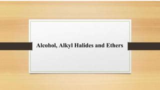 Alcohols Alkyl Halides And Ethers PPT