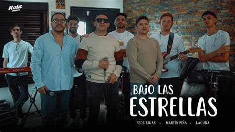 BAJO LAS ESTRELLAS Fede Rojas Martin Piña Laguna Video Oficial