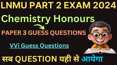 Lnmu Bsc Part Chemistry Honours Vvi Guess Question Lnmu