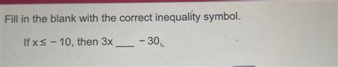 Solved Fill In The Blank With The Correct Inequality