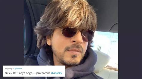 Shah Rukh Khans Befitting Reply To Fans Otp Request Is Honest And