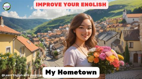 My Hometown Improve Your English Learn English Speaking Level 1