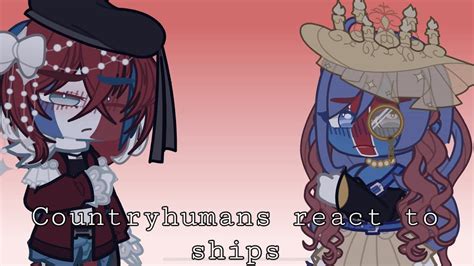 Countryhuman React To Ships Part Youtube