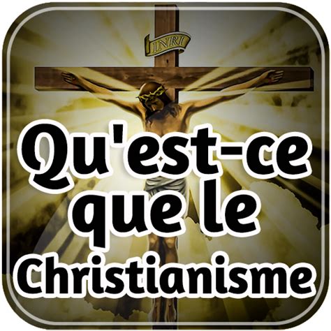 Qu Est Ce Que Le Christianisme Aplicaciones En Google Play