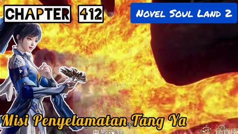 Misi Penyelamatan Tang Ya Novel Soul Land 2 Chapter 412 YouTube