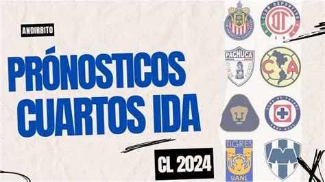 Pronósticos Cuartos De Final Ida Liga Mx C2024 Youtube