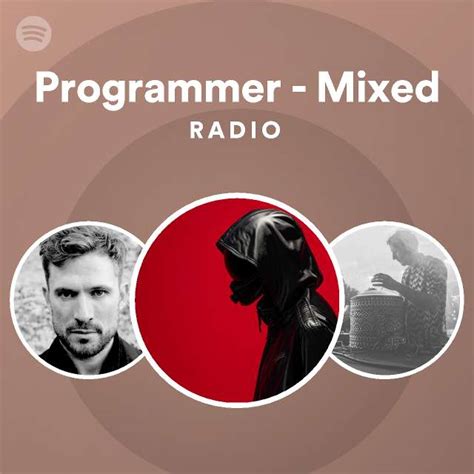 Programmer Mixed Radio Playlist By Spotify Spotify