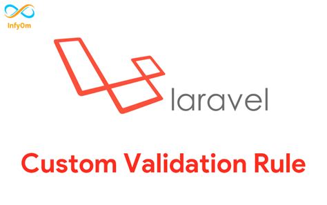 How To Create Custom Validation Rules In Laravel