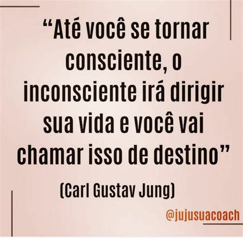 At Voc Se Tornar Consciente O Inconsciente Ir Dirigir Sua Vida E