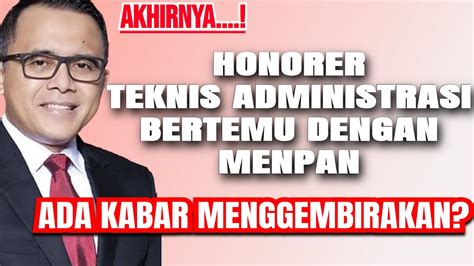 Berita Honorer Terbaru Hari Ini Honorer K Teknis Administrasi Bertemu