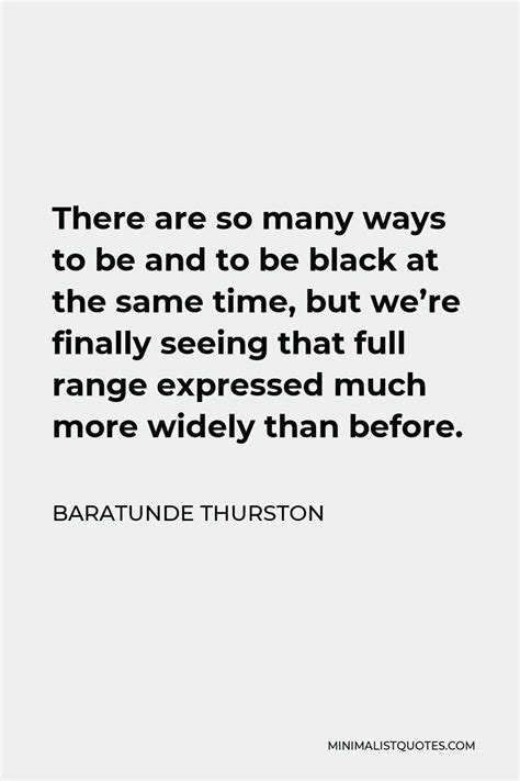 Baratunde Thurston Quote There Are So Many Ways To Be And To Be Black