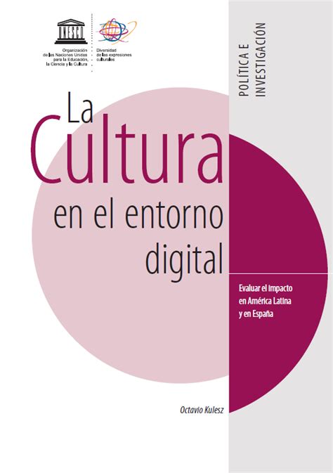 La Cultura En El Entorno Digital Evaluar El Impacto En América Latina