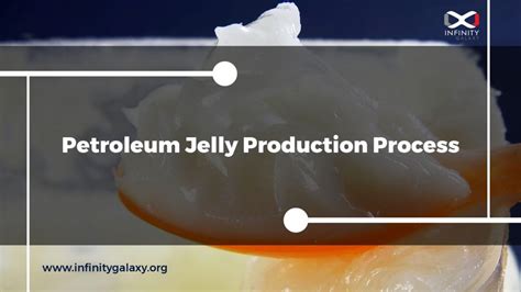 Petroleum Jelly Types And Grades Pharmaceutical Cosmetic And Industrial