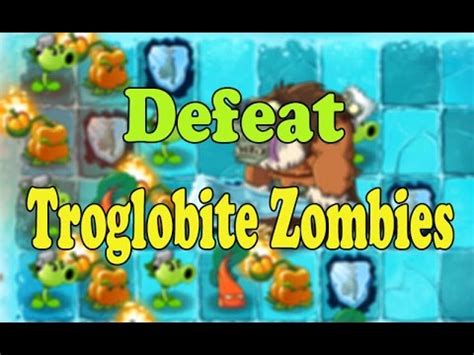 Plants Vs Zombies 2 Defeat Troglobite Zombies YouTube