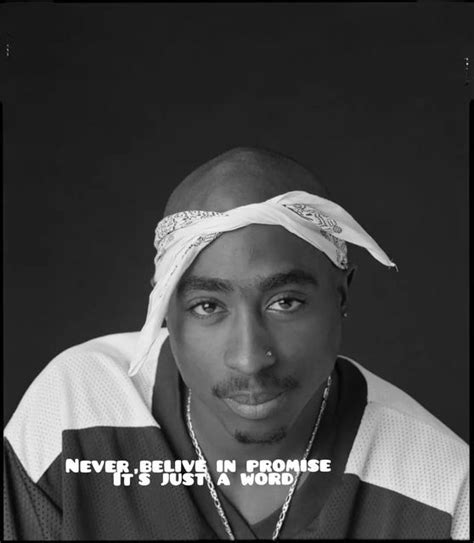 Tupac Amaru Shakur Fan On Instagram Never Belive In Promise Tupac