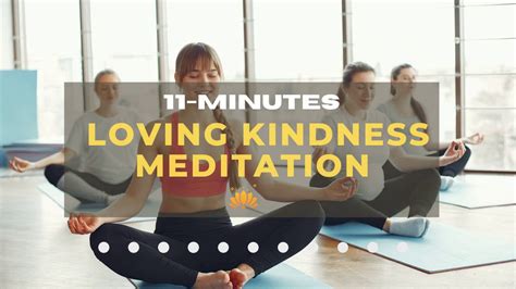 [11 Minutes] Loving Kindness Meditation Guided Meditation Youtube