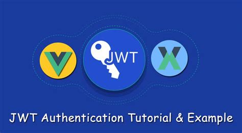 Vue Js Vuex Jwt Authentication Tutorial Example