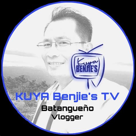 KUYA Benjie s TV Batangueño Vlogger YouTube