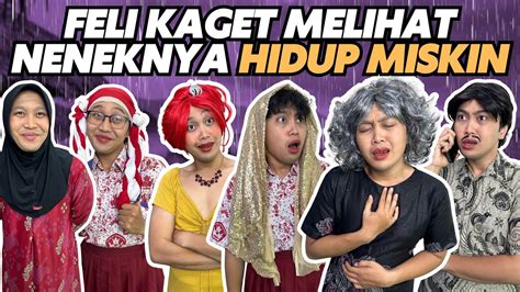 FELI KAGET MELIHAT NENEKNYA HIDUP MISKIN DI DESA TERPENCIL YouTube