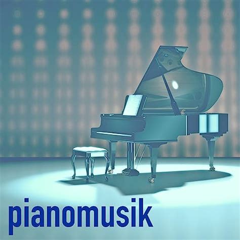 Play Piano Musik Entspannende Klavier Musik und Beruhigende Klänge