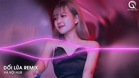 Dối Lừa Remix Anh Đưa Tay Ra Để Cố Vuốt Ve Khuôn Mặt Em Thật Xinh Đẹp