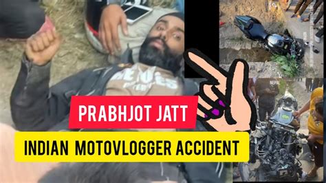 Prabhjot Jatt Hit Old Man And Got Accident Prabhjot Jatt Accident