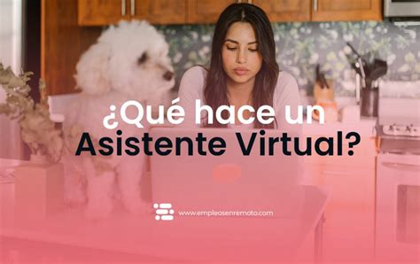 Cuáles son las tareas de una asistente virtual Empleosenremoto