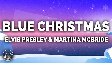 Elvis Presley Blue Christmas Lyrics Ft Martina Mcbride Youtube