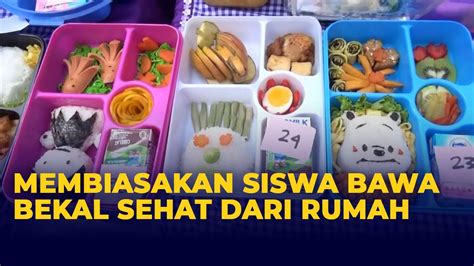 Membiasakan Siswa Bawa Bekal Sehat Dari Rumah Sejak Dini Vidio