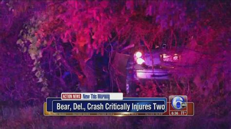 2 Critically Injured In Bear Delaware Crash 6abc Philadelphia